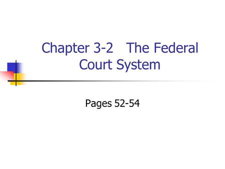 Chapter 3-2 The Federal Court System