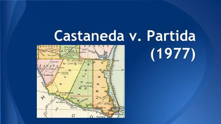 Castaneda v. Partida (1977). Background -Defendant Rodrigo Partida indicted by grand jury of Hidalgo County District Court for burglary/intent to rape.