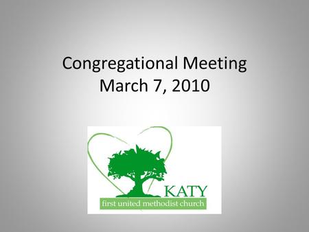 Congregational Meeting March 7, 2010. Agenda Call to Order & Opening Prayer 2009 Financial Review 2010 Budget Overview 2010 Narrative Budget Development.