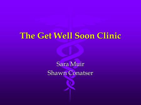 The Get Well Soon Clinic Sara Muir Shawn Conatser.
