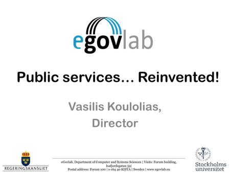 Public services… Reinvented! Vasilis Koulolias, Director.