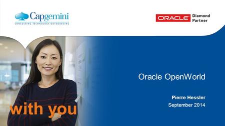 With you Oracle OpenWorld Pierre Hessler September 2014.