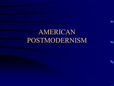 AMERICAN POSTMODERNISM. 2 Central Concepts An assault upon traditional definitions of narrative, particularly those that created coherence or closure.