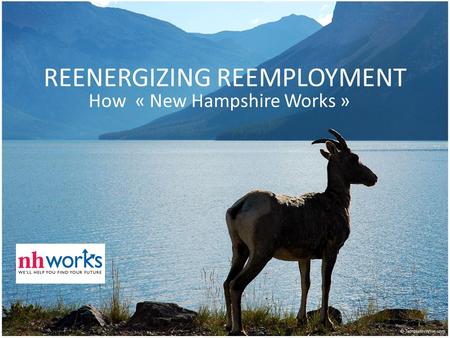 REENERGIZING REEMPLOYMENT How « New Hampshire Works »