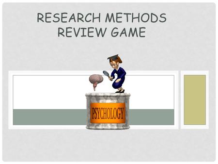 RESEARCH METHODS REVIEW GAME. A TESTABLE PROPOSITION THAT EXPRESSES A RELATIONSHIP BETWEEN VARIABLES. Hypothesis A variable is anything that can vary.
