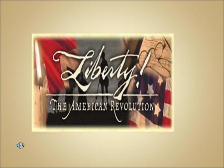 The Road to the Revolution: What led to the writing of the Declaration Of Independence and the Revolutionary War?