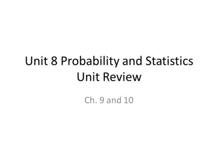 Unit 8 Probability and Statistics Unit Review