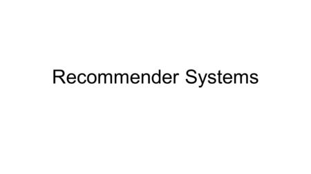 Recommender Systems. Outline Limitations of Recommender Systems SMARTMUSEUM Case Study.