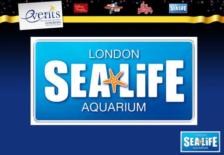 Sea Life London Aquarium Located on South Bank next to the London Eye Seated events from 50-180 guests Parties for up to 500 guests London Eye joint packages.
