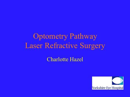 Optometry Pathway Laser Refractive Surgery Charlotte Hazel.