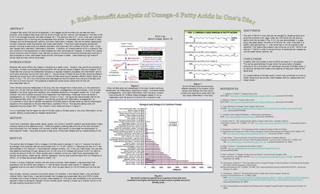 Emily Law Beloit College, Beloit, WI ABSTRACT Omega-6 fatty acids (O6) are found especially in four-legged animal sources such as meat and dairy products,