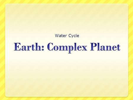 Water Cycle. Law of Conservation of Mass Matter & Energy move throughout the earth Nothing is created or destroyed.