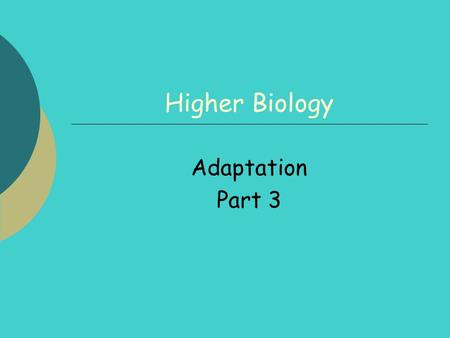Higher Biology Adaptation Part 3. 2 Adaptation 3 By the end of this lesson you should be able to:  Understand what is meant by transpiration and transpiration.