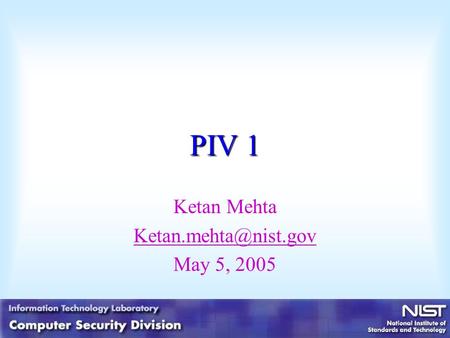 PIV 1 Ketan Mehta May 5, 2005.