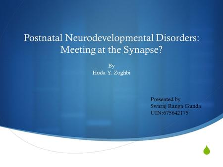 Postnatal Neurodevelopmental Disorders: Meeting at the Synapse?