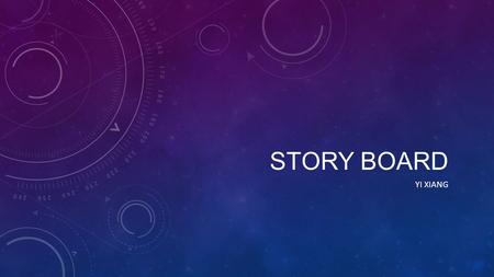 STORY BOARD YI XIANG. STORYBOARD GRAPHICAL USER INTERFACE LOOK AND FEEL (MOCK-UP) AS A STILL.