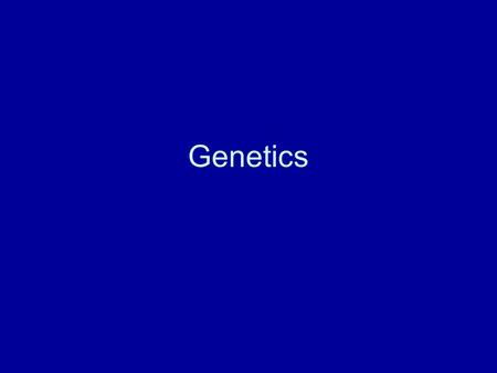 Genetics. Test cross Individual of unknown genotype is crossed with a homozygous recessive individual Determine the genotype of an individual whose phenotype.