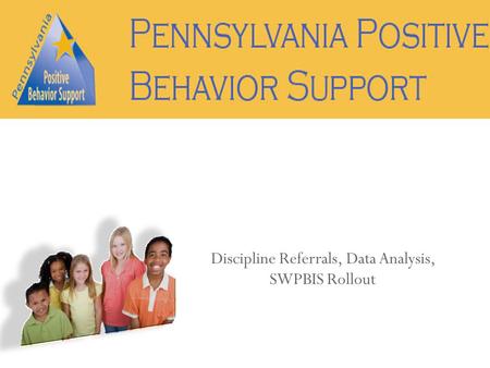 Discipline Referrals, Data Analysis, SWPBIS Rollout SWPBS Day 4: Universal Curriculum.