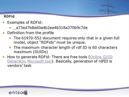1 RDFid Examples of RDFid: _a73ed7b8a60a4b2ea46318a370b9c7de Definition from the profile The 61970-552 document requires only that in a given full model,