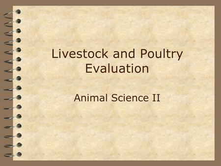 Livestock and Poultry Evaluation Animal Science II.