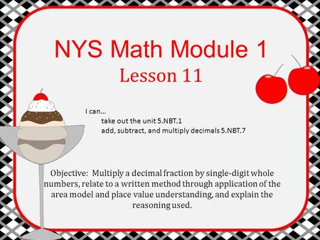 NYS Math Module 1 Lesson 11 I can… take out the unit 5.NBT.1
