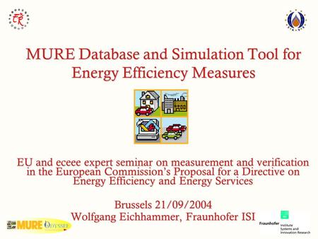MURE Database and Simulation Tool for Energy Efficiency Measures EU and eceee expert seminar on measurement and verification in the European Commission’s.