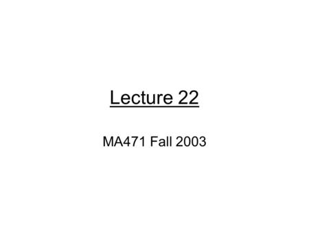 Lecture 22 MA471 Fall 2003. Advection Equation Recall the 2D advection equation: We will use a Runge-Kutta time integrator and spectral representation.