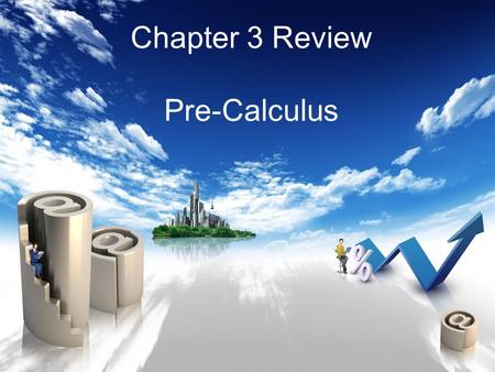 Chapter 3 Review Pre-Calculus