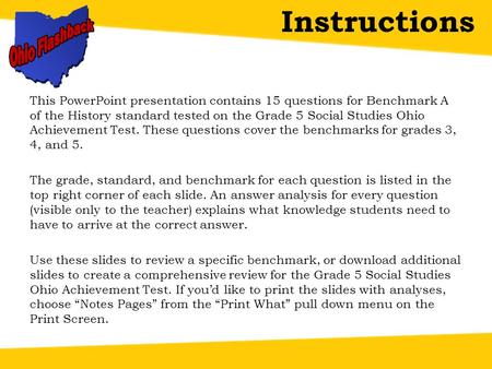 This PowerPoint presentation contains 15 questions for Benchmark A of the History standard tested on the Grade 5 Social Studies Ohio Achievement Test.