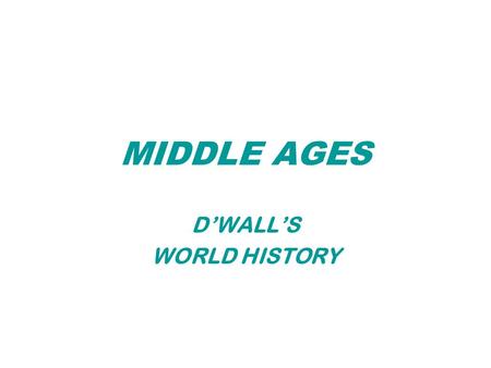 MIDDLE AGES D’WALL’S WORLD HISTORY. Monarchs, Nobles, and the Church During feudal times, monarchs in Europe stood at the head of society but had limited.