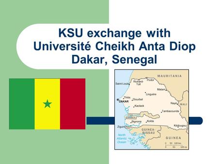 KSU exchange with Université Cheikh Anta Diop Dakar, Senegal.