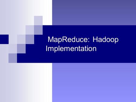 MapReduce: Hadoop Implementation. Outline MapReduce overview Applications of MapReduce Hadoop overview.