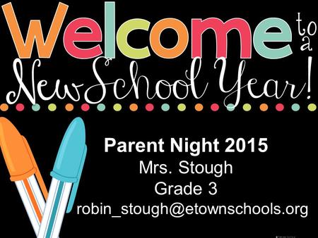Parent Night 2015 Mrs. Stough Grade 3