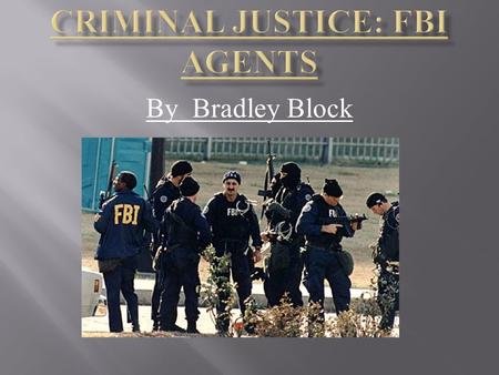 By Bradley Block.  You can interview witnesses  You can interact with members of the community  You can deal panicked victims of a crime.