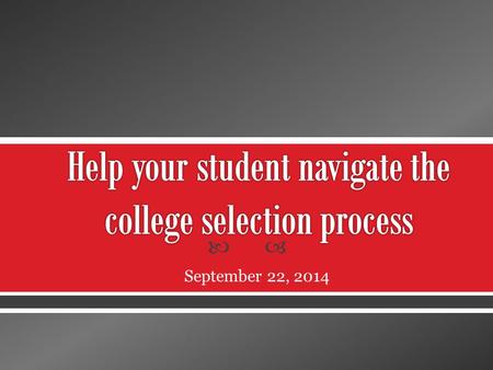  September 22, 2014.  Kinds of Schools  Checklist Information  The College Environment  Admissions Requirements  Prep Curriculum  Application Checklist.