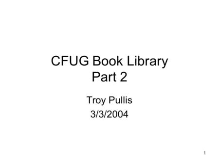 1 CFUG Book Library Part 2 Troy Pullis 3/3/2004. 2 Checkout Button Click to request the selected book for checkout. Book Info/Reviews Click to see more.