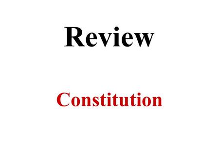 Review Constitution. What is the Bill of Rights? First ten amendments to the Constitution which guarantee personal freedoms.