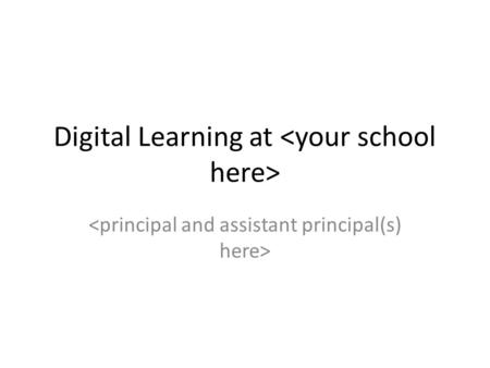 Digital Learning at. Agenda Welcome and introductions Vision and goals for the project How will the laptops be used to improve teaching and learning?