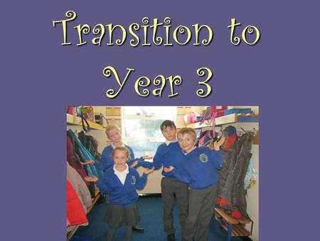 Transition to Year 3. Introducing the Team… Mrs Hutchings Mrs Hunt Team Leaders – Morocco Class Team Leaders – Morocco Class.