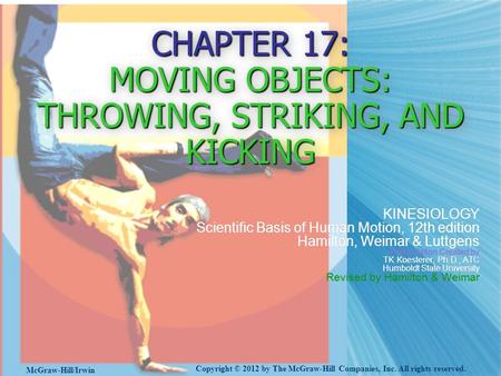 CHAPTER 17: MOVING OBJECTS: THROWING, STRIKING, AND KICKING
