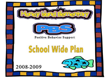 Honey Island Elementary School PBS Behavior Philosophy At Honey Island Elementary School, we focus on developing positive behaviors which will be most.