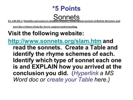 *5 Points Sonnets ELABLRL1: Identifies and analyzes elements of poetry from various periods of British literature and provides evidence from the text to.