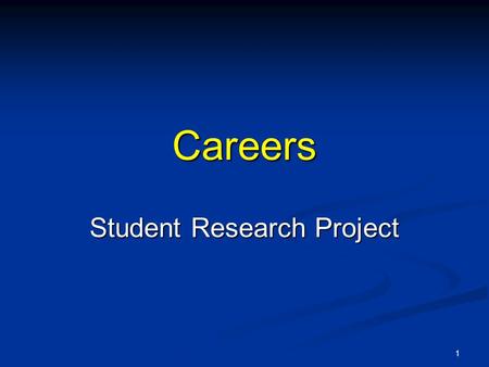 Careers Student Research Project 1. What should I study? Which occupations pay the most? Where should I go to school? How can I get money for school?