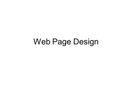 Web Page Design. Some Terms Cascading Style Sheet, (CSS) –a style sheet language used to describe the look and formatting of a document written in html;