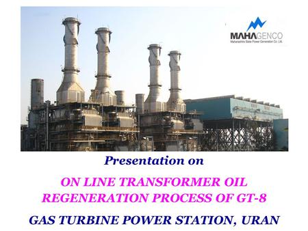 ON LINE TRANSFORMER OIL REGENERATION PROCESS OF GT-8