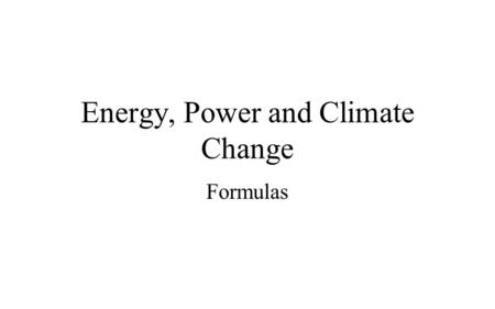 Energy, Power and Climate Change Formulas. Wind Power.