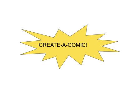 Create-a-Comic! CREATE-A-COMIC!. Create a 12-box comic story that has all the critical “literary” elements. Allude to figurative language and provide.