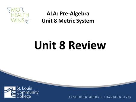 Unit 8 Review ALA: Pre-Algebra Unit 8 Metric System.