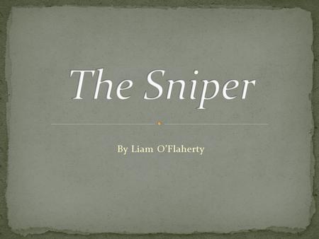 The Sniper By Liam O’Flaherty.