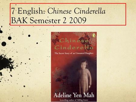 7 English: Chinese Cinderella BAK Semester 2 2009.